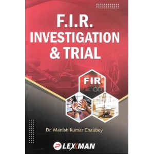 Lexman's F.I.R Investigation & Trial by Dr. Manish Kumar Chaubey | First Information Report [FIR]